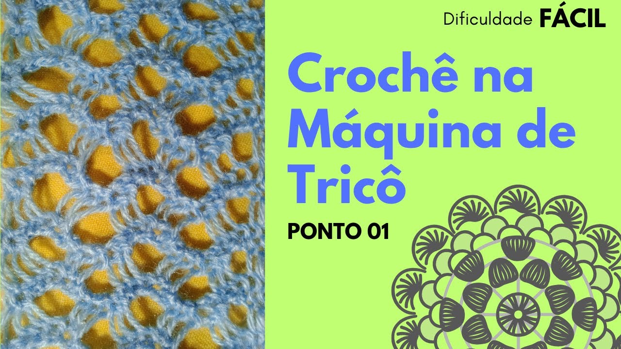 Crochê na Máquina de Tricô - Ponto Simples e Fácil - Crochê 01