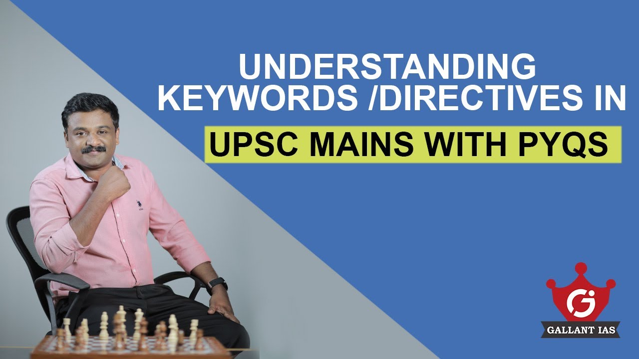 Understanding keywords /directives in UPSC mains with PYQs | UPSC  | Gallant IAS
