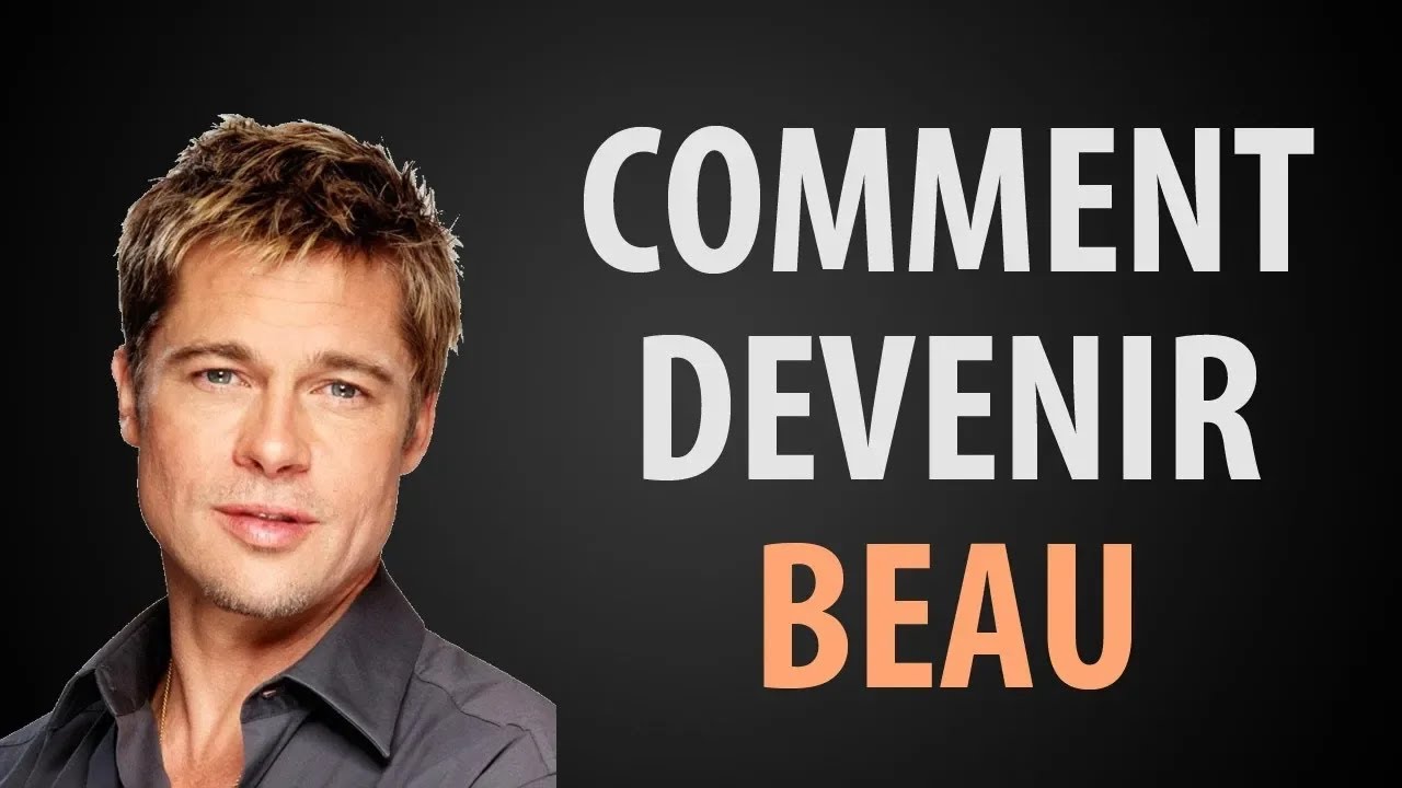 15 Secrets pour Devenir Beau (ou Belle)