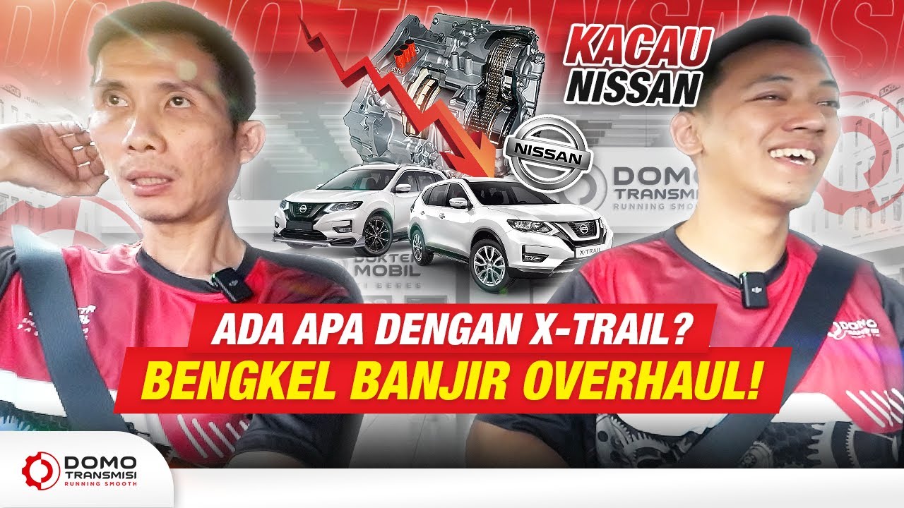 BENGKEL KITA ISINYA X-TRAIL SEMUA, ERA HONDA DIGESER NISSAN, MATICNYA BAPUK KAH? - DOMO Transmisi