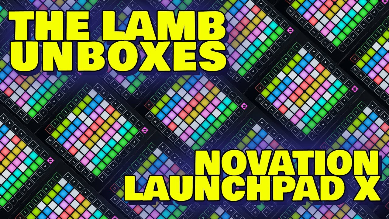 Novation Launchpad X Unboxing - Ableton Live Controller - The Lamb
