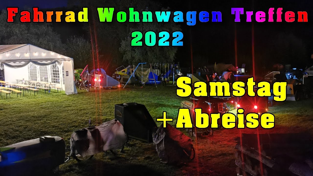 Fahrrad Wohnwagen Treffen 2022, Samstag & Abreise