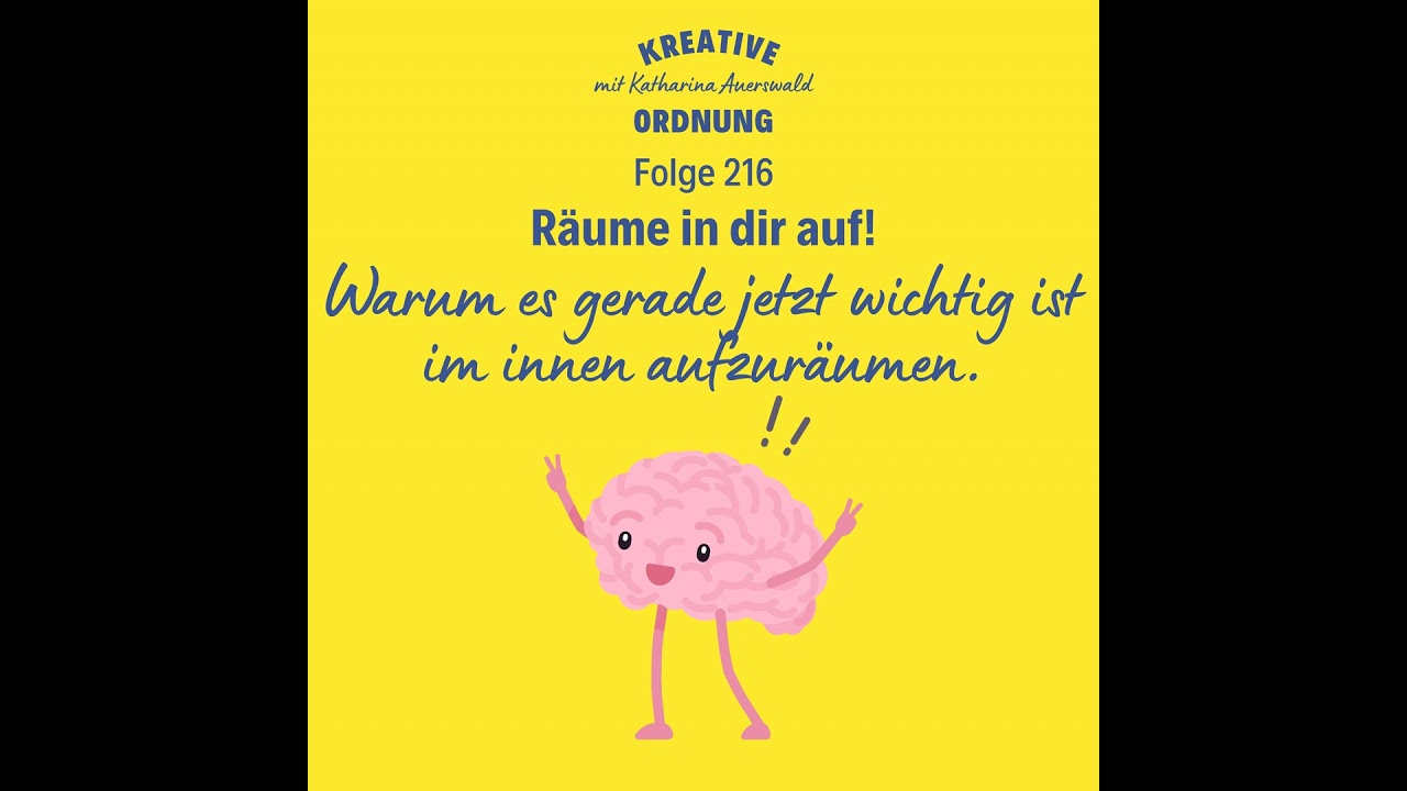 Räume in dir auf! – (Episode 216)