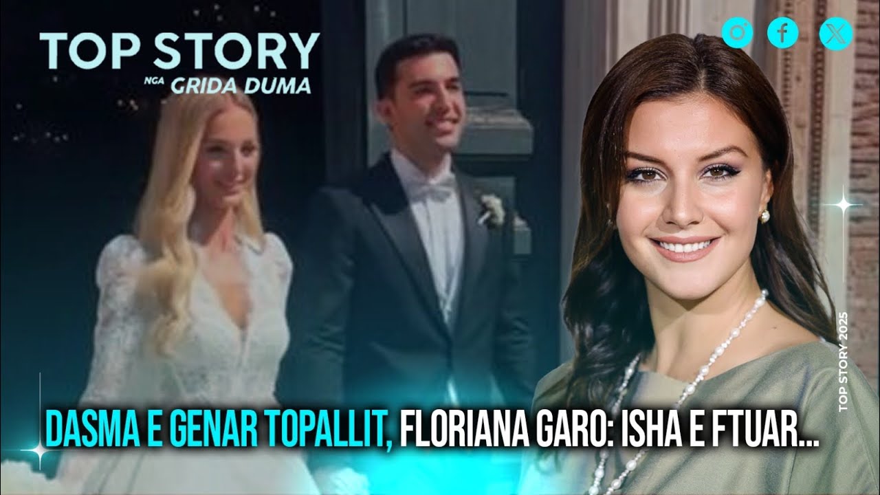 Dasma e Genar Topallit, Floriana Garo: Isha e ftuar, s'ishte luks! Familja e nuses është milionere