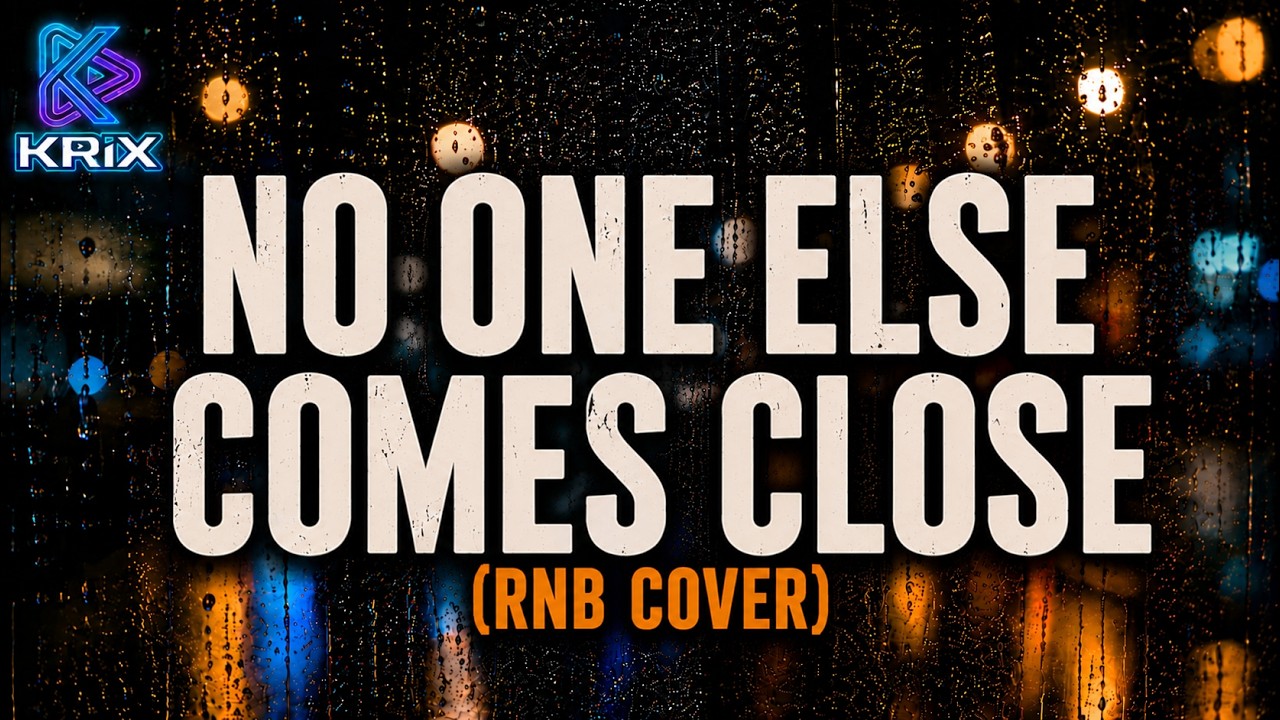 No One Else Comes Close | RnB Cover | KRIX