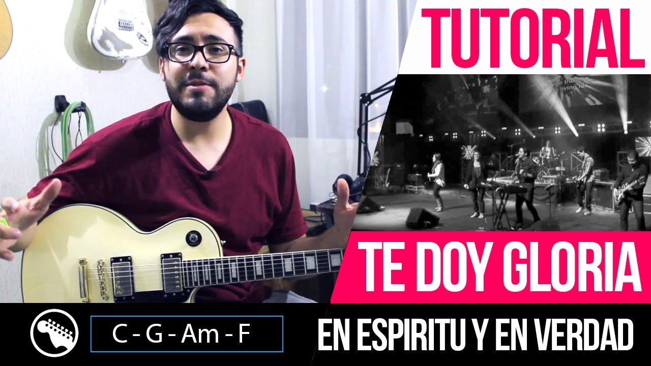 TUTORIAL | Te Doy Gloria - En Espiritu y En Verdad | Intro | Acordes | Solo