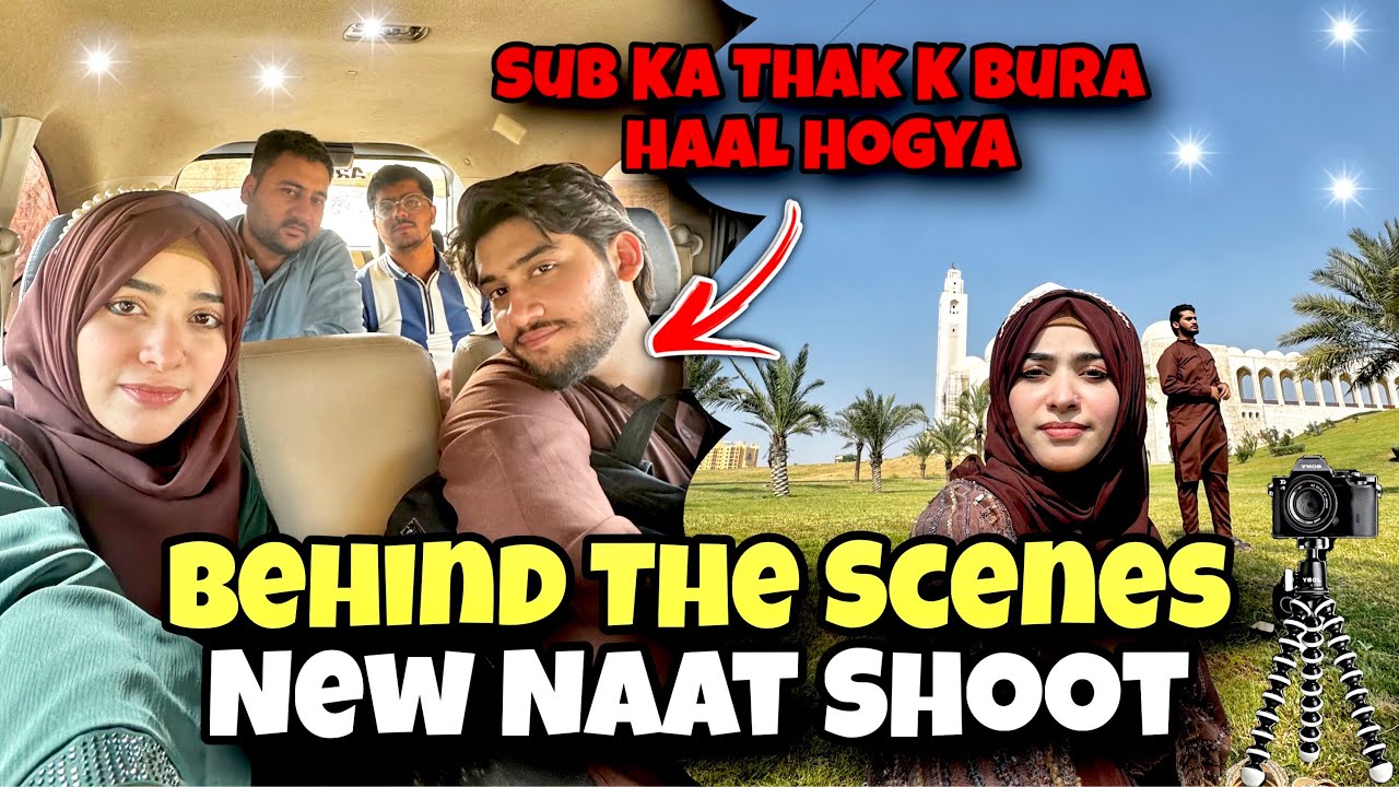 New Naat Behind The Scenes_ Hum Sub Ka Thak K Bura Haal Hogaya🫨 