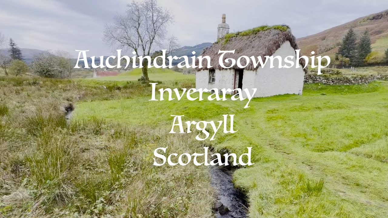 Auchindrain | The last surviving Highland farming Township in Scotland | Argyll | Scotland