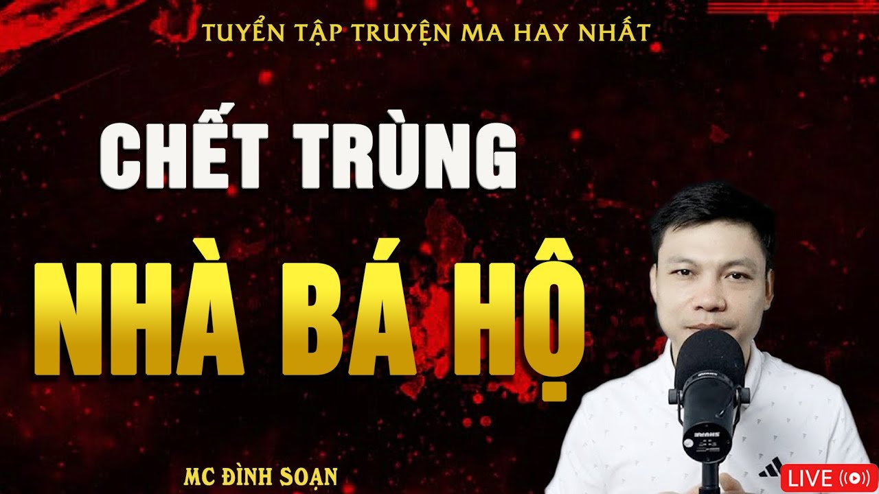 CHẾT TRÙNG NHÀ BÁ HỘ - Truyện Ma Kinh Dị MC Đình Soạn Hay Nhất 2025