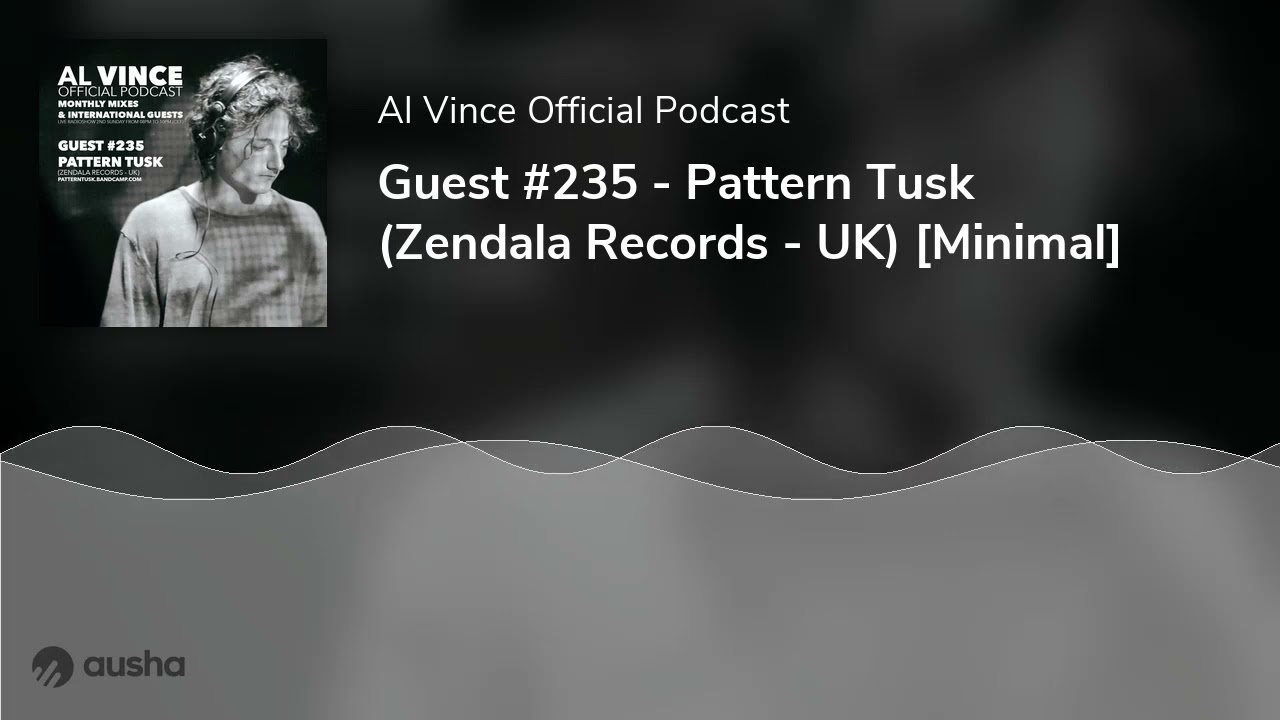 Guest #235 - Pattern Tusk (Zendala Records - UK) [Minimal]