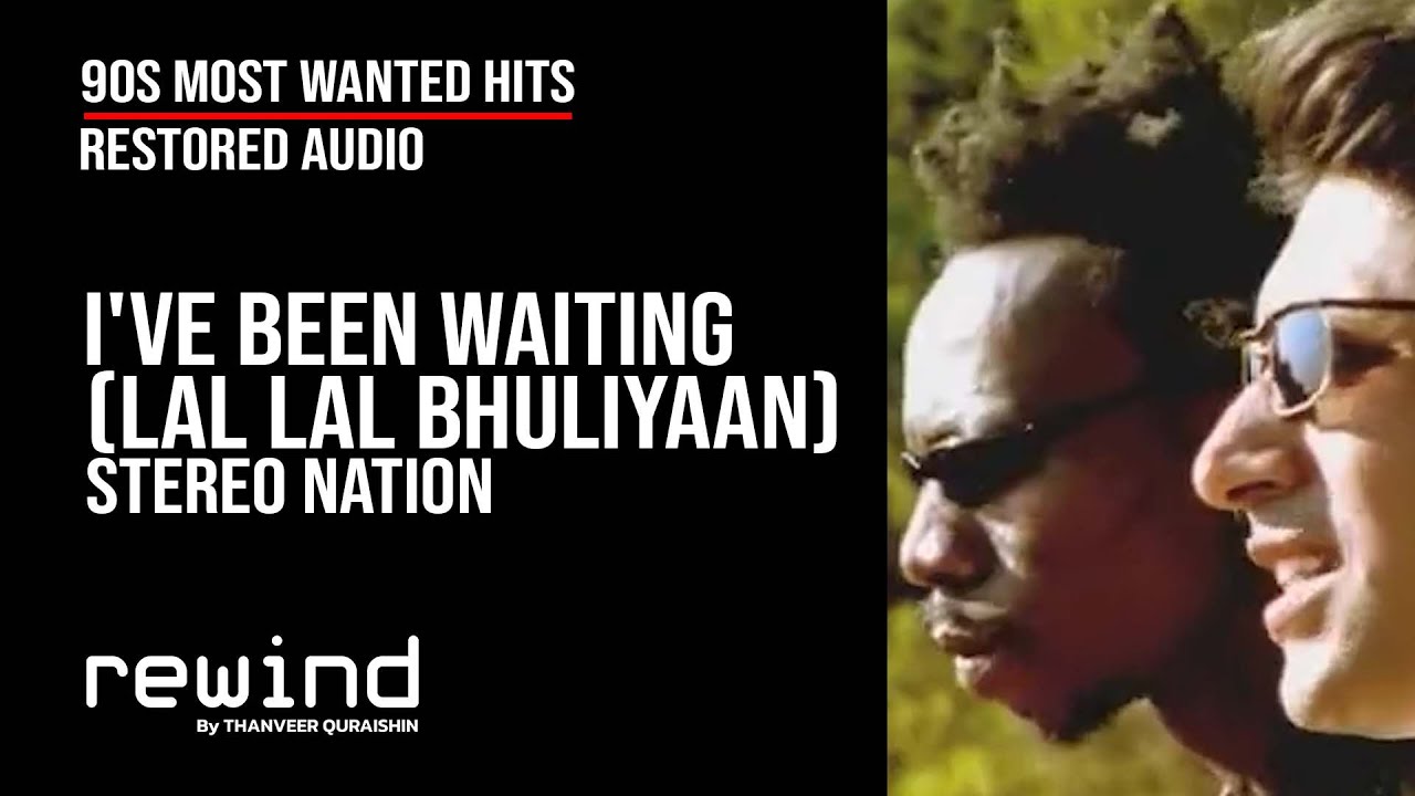 I've Been Waiting (Larl Larl Bhuliyaan): Stereo Nation | REWIND 90s | HQ Audio (RESTORED AUDIO)