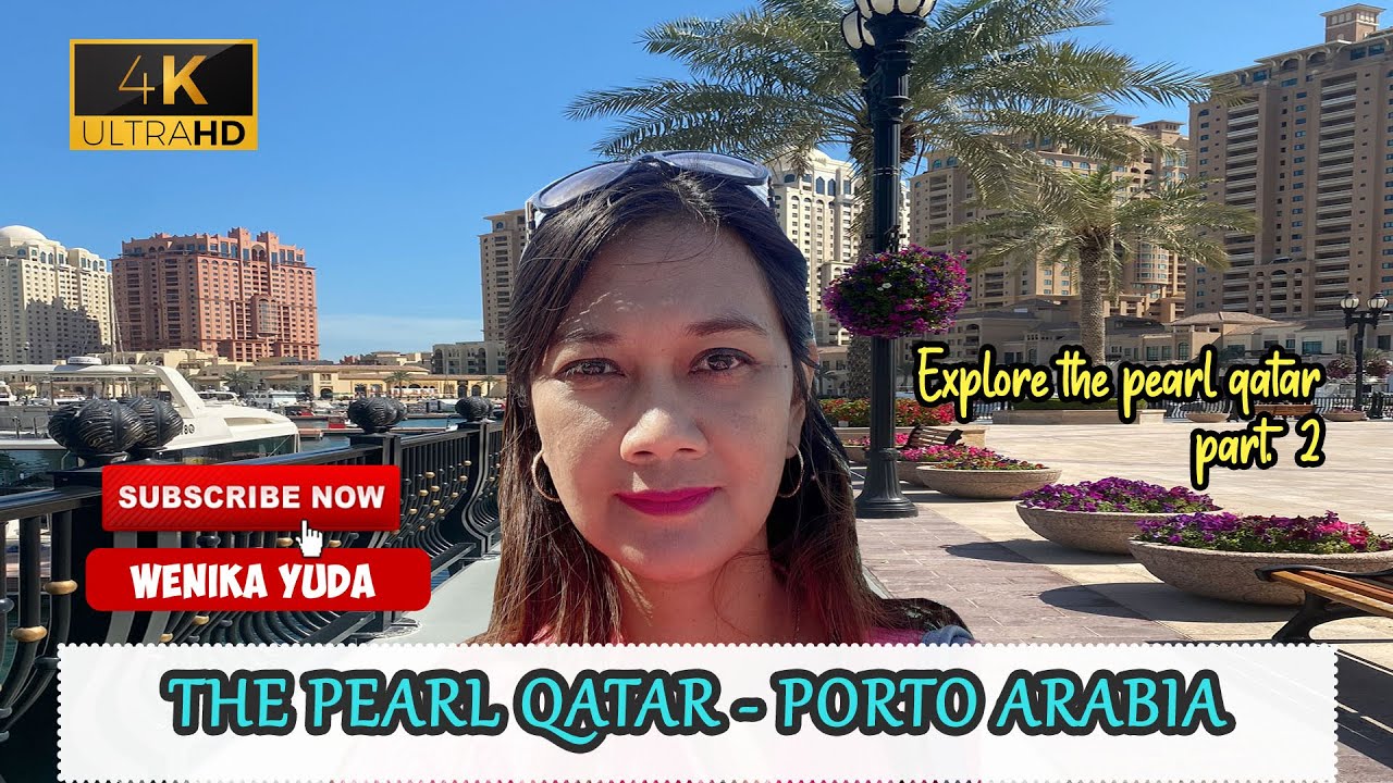 Porto Arabia in The Pearl Qatar. 4K Walking Tour UHD 60FPS. Explore The Pearl : Part 2.