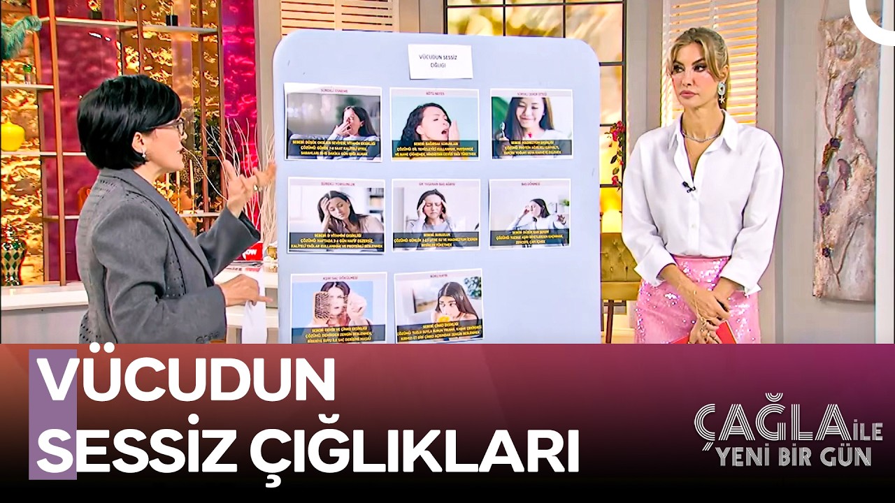 Vücudun Sessizce Gönderdiği Uyarı İşaretlerinin Anlamları - Çağla ile Yeni Bir Gün 1579. Bölüm