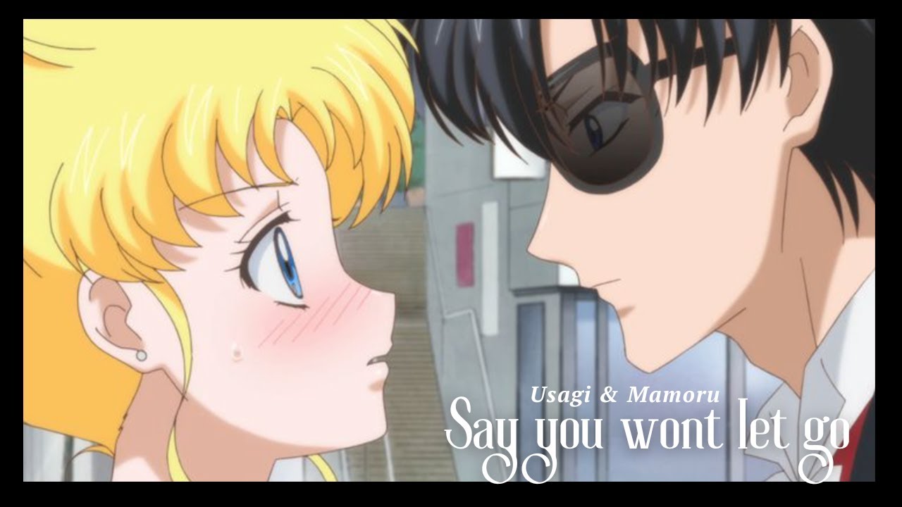 Sailor Moon | Usagi & Mamoru「AMV」- Say you won't let go