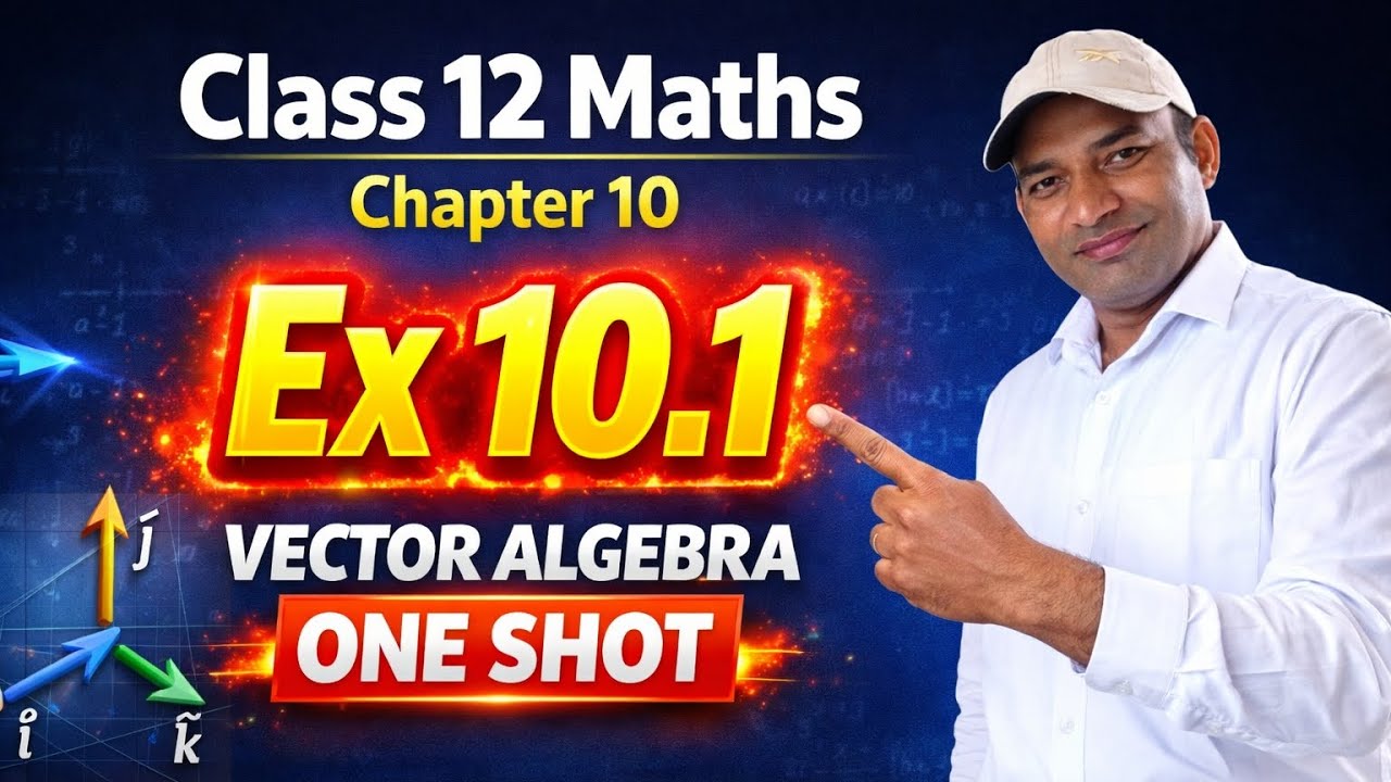 Class 12 Maths Ex 10.1 Chapter 10 | Vector Algebra ONE SHOT | NCERT | CBSE | Board Exam 2026 