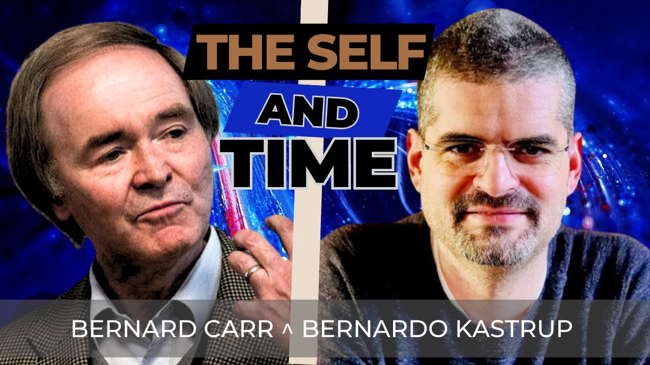 Why Am I Me and Not You? with Bernard Carr and Bernardo Kastrup