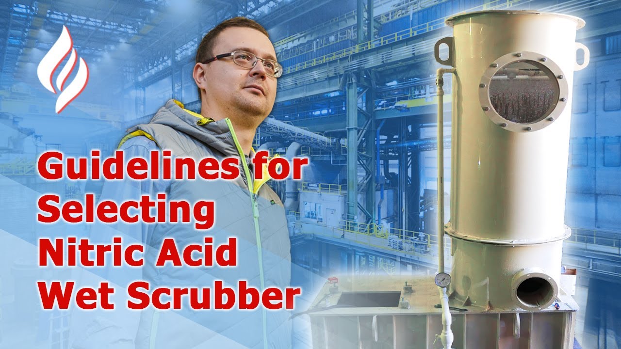 Efficient Nitric Acid Wet Scrubber: Design, Applications, Principle of Operation, and Selection