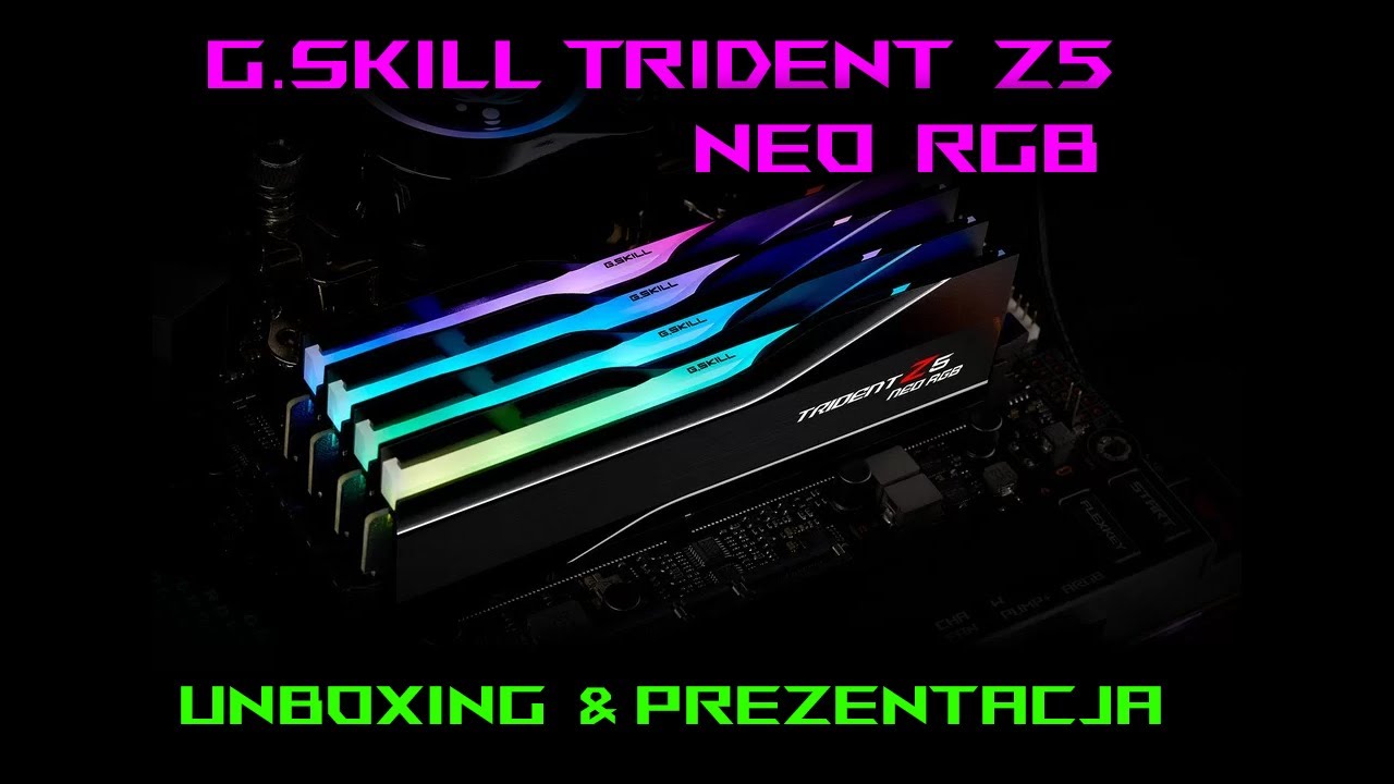 Unboxing i prezentacja G.Skill Trident Z5 Neo RGB &ndash; topowa pamięć RAM z obsługą AMD Expo!
