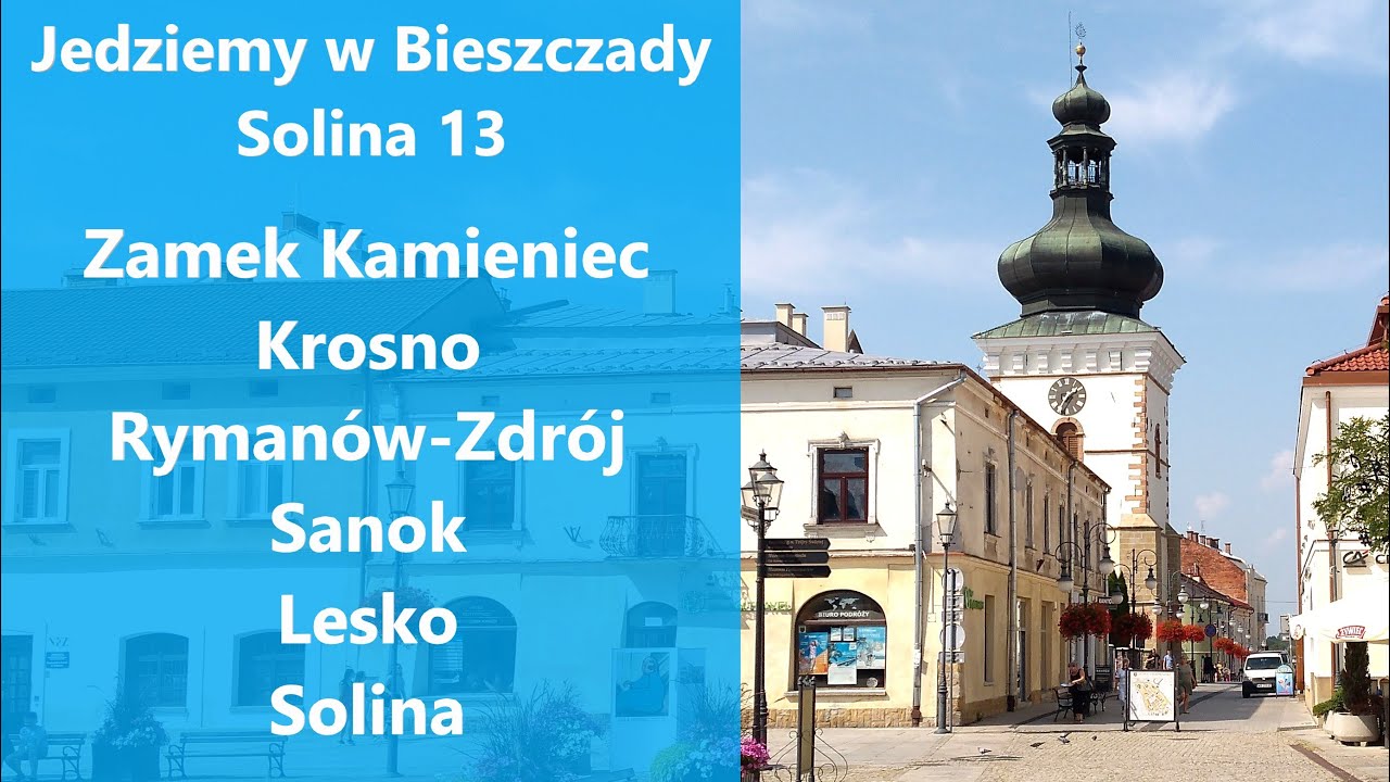 Solina 13 * Odrzykoń - Korczyna - Krosno - Miejsce Piastowe - Rymanów - Sanok - Uherce Min. - Solina