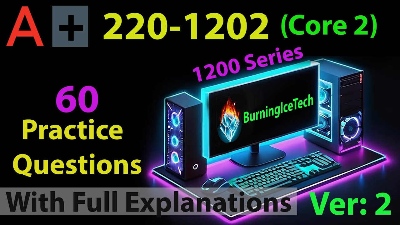 CompTIA A+ (Certification Exam 220-1202) | 60 Questions with Explanations | Core 2