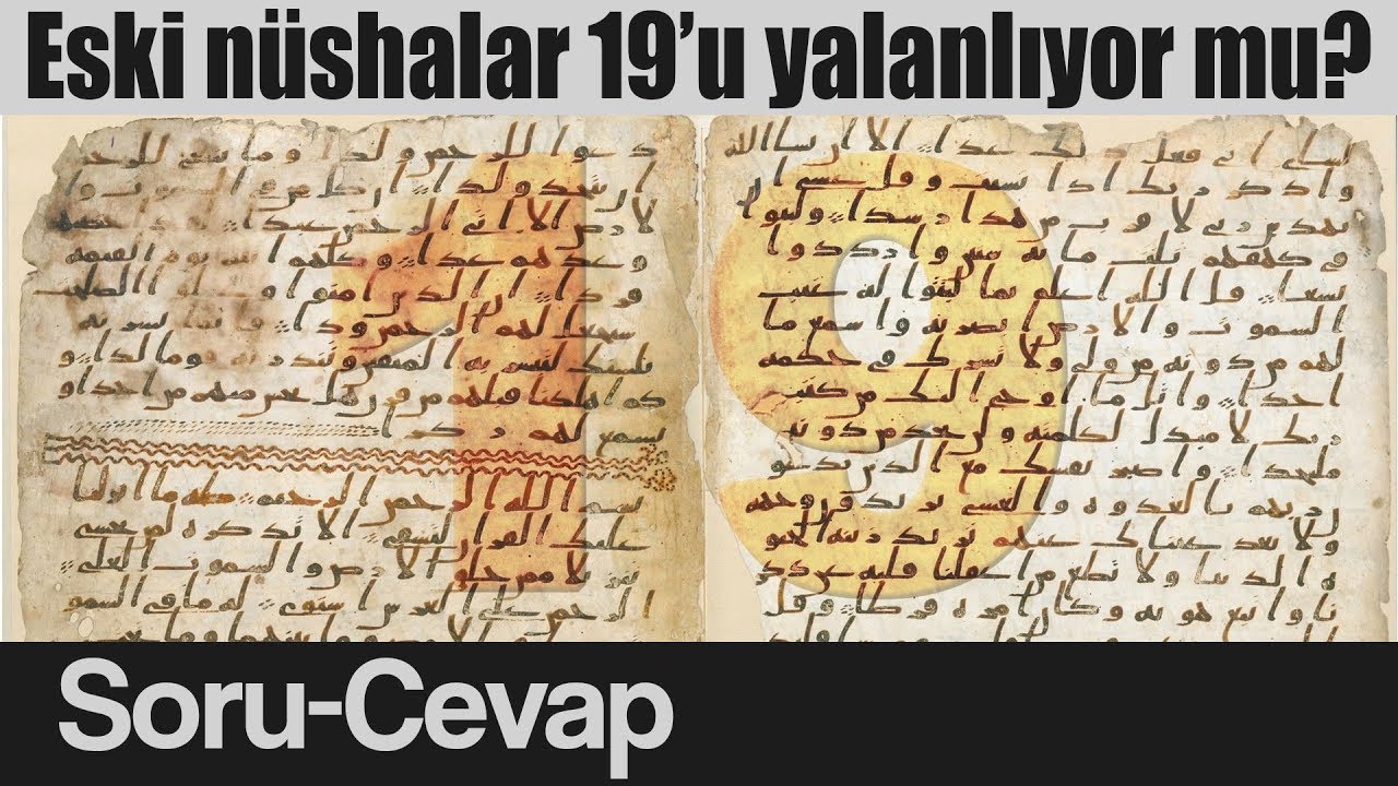 Eski n&uuml;shalar 19'u yalanlıyor mu?