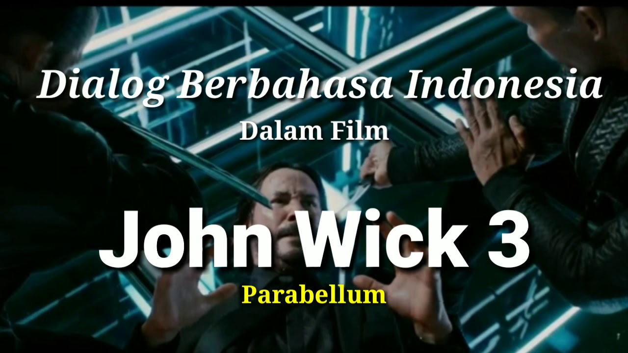 Dialog Berbahasa Indonesia Dalam Film JOHN WICK 3 Parabellum