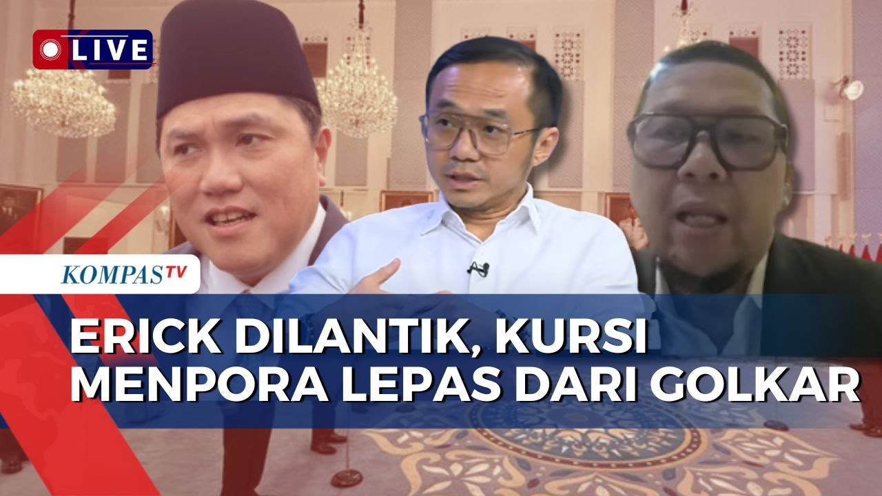 Ahmad Doli dan Yunarto Wijaya Soroti Pelantikan Erick Thohir Jadi Menpora, Ada Unsur Politis?