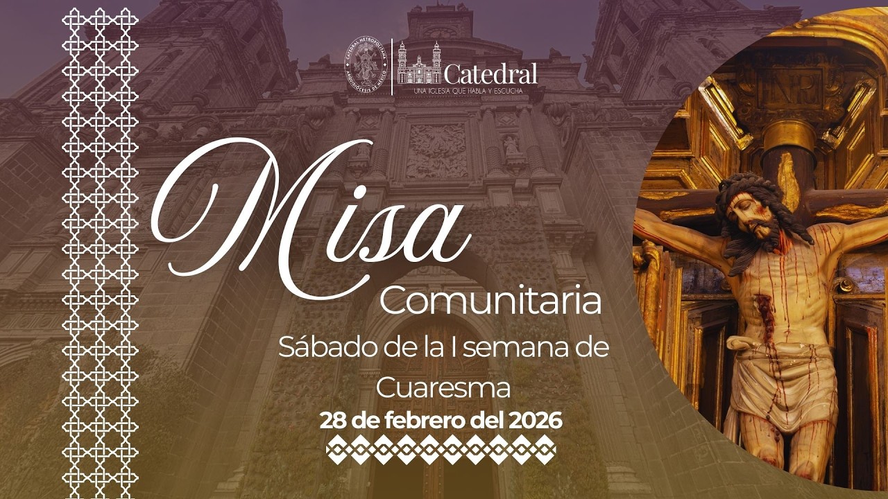 🔴 En vivo - Misa Comunitaria, Sábado de la I semana de Cuaresma -  28 de febrero de 2026