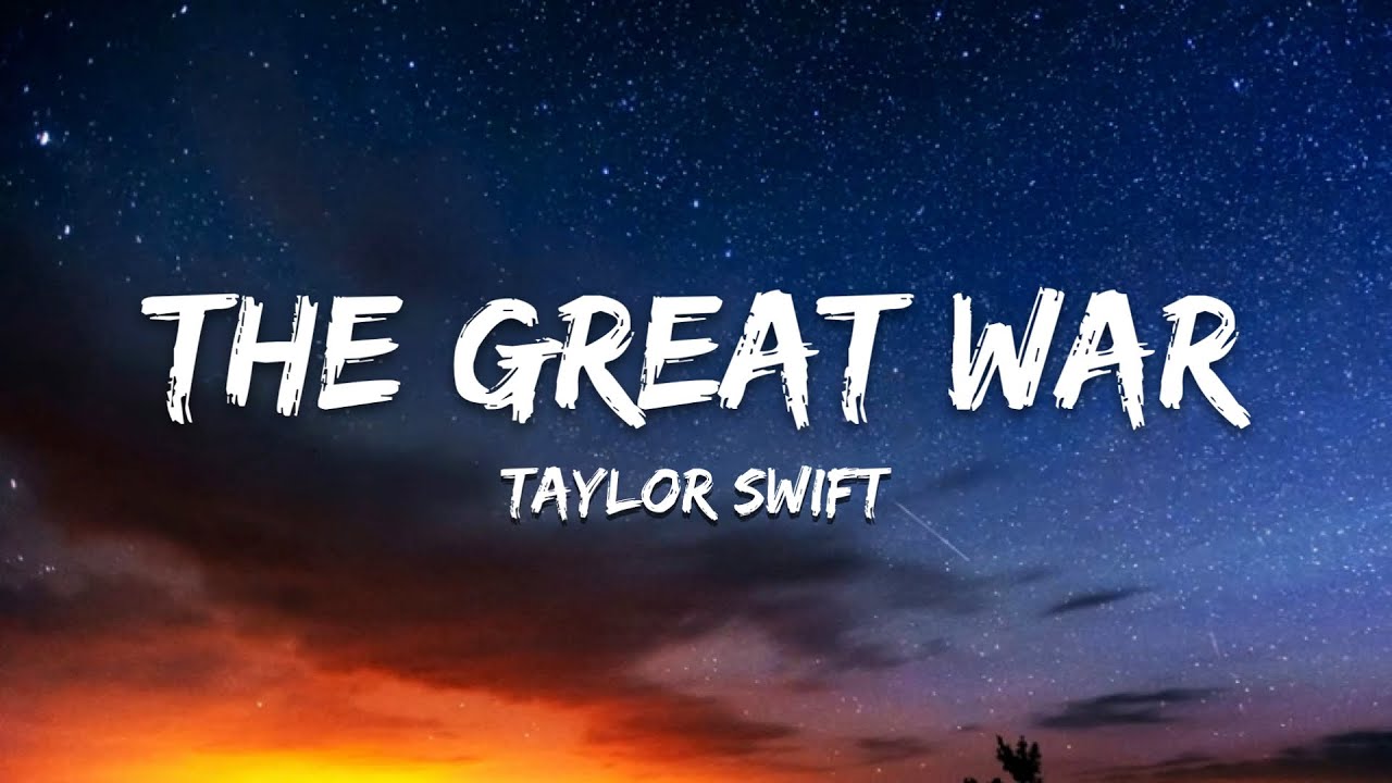 Taylor Swift &ndash; The Great War (Lyrics)