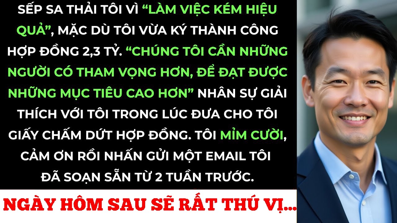 Sếp Sa Thải Tôi Vì Làm Việc Kém Hiệu Quả, Dù Tôi Mang Về 40% Doanh Thu  Hôm Sau Mới Thật Sự Thú Vị
