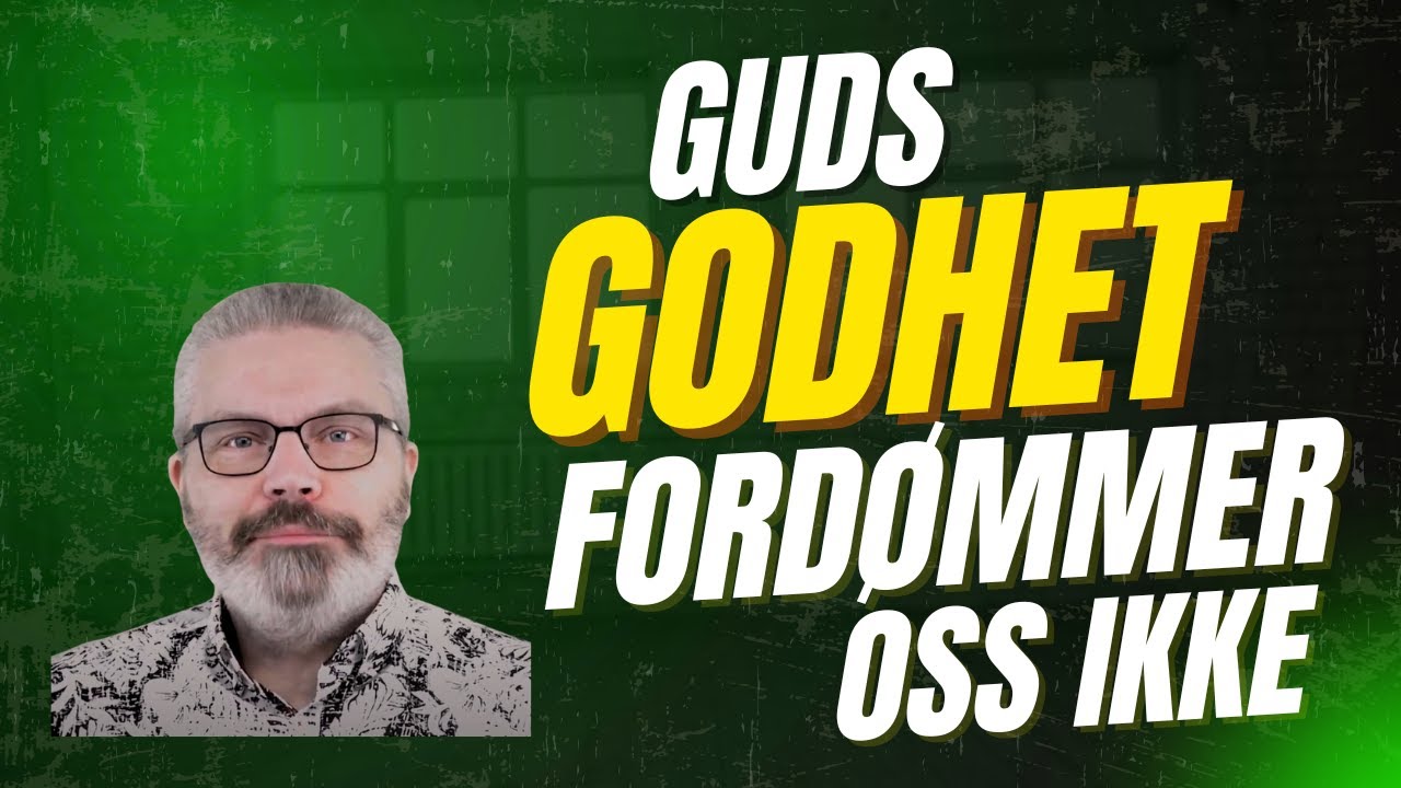 Guds godhet fordømmer oss ikke  83