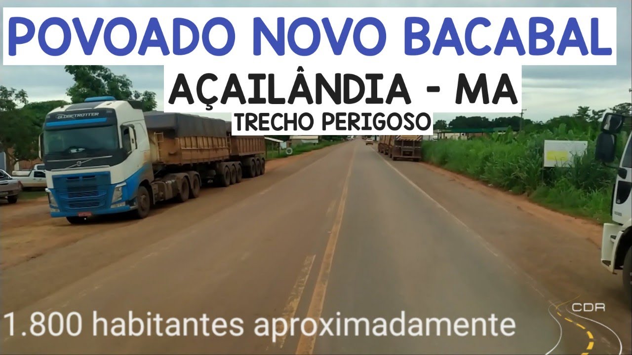 Trecho ALTAMENTE PERIGOSO, Novo Bacabal, Sentido Açailandia | Canal da Rodagem