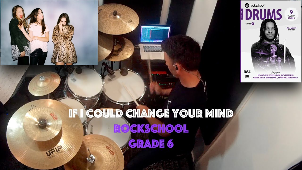 If I Could Change Your Mind - Grade 6 Rockschool drums