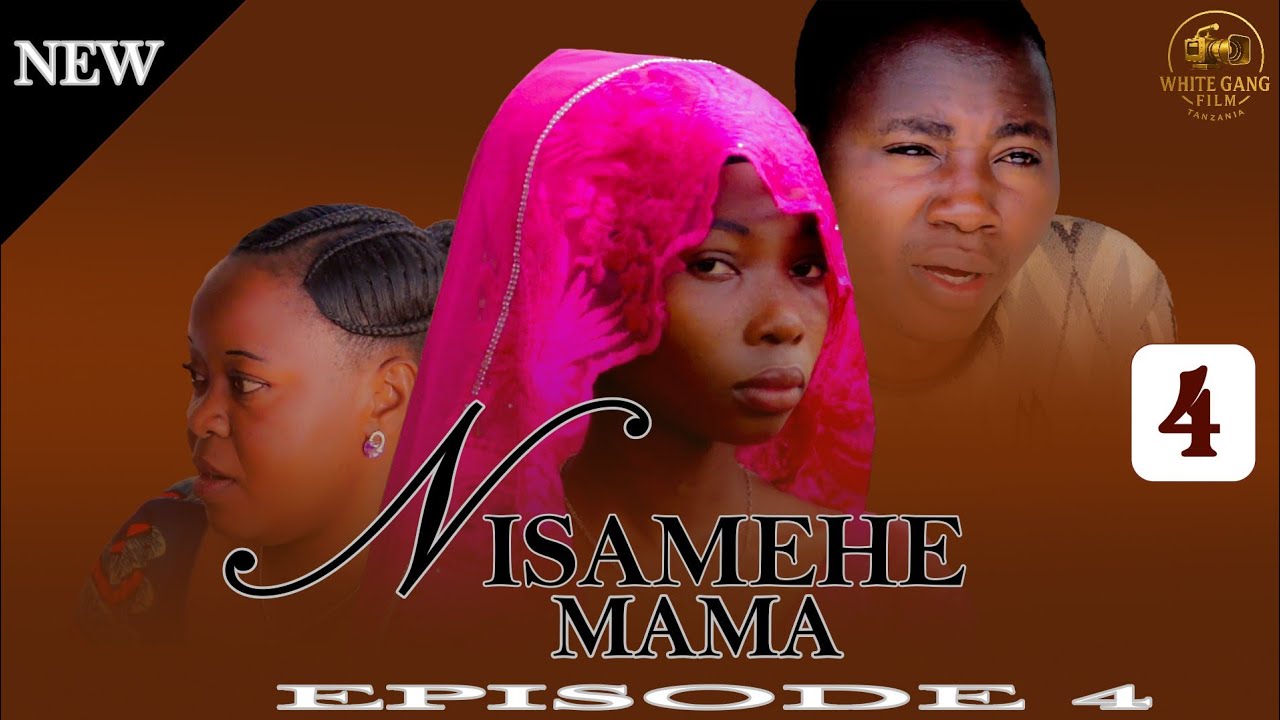 NISAMEHE MAMA | EPISODE 4