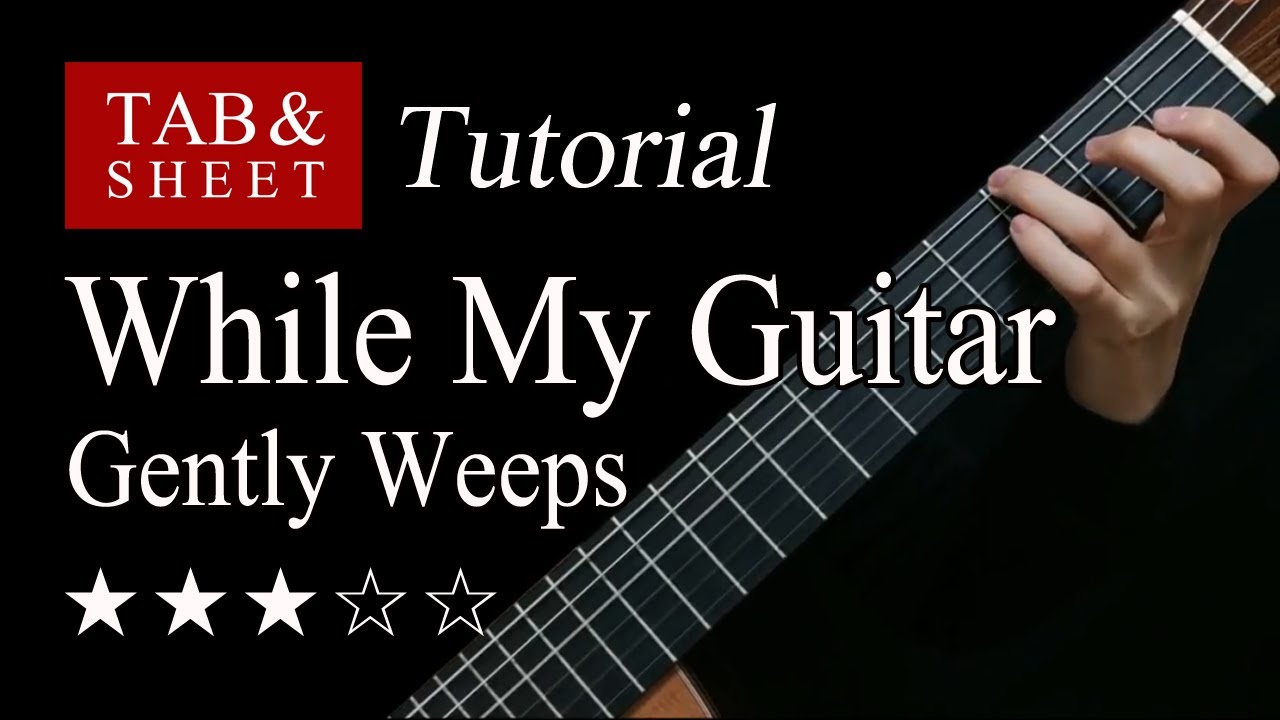 While My Guitar Gently Weeps - Fingerstyle Lesson + TAB