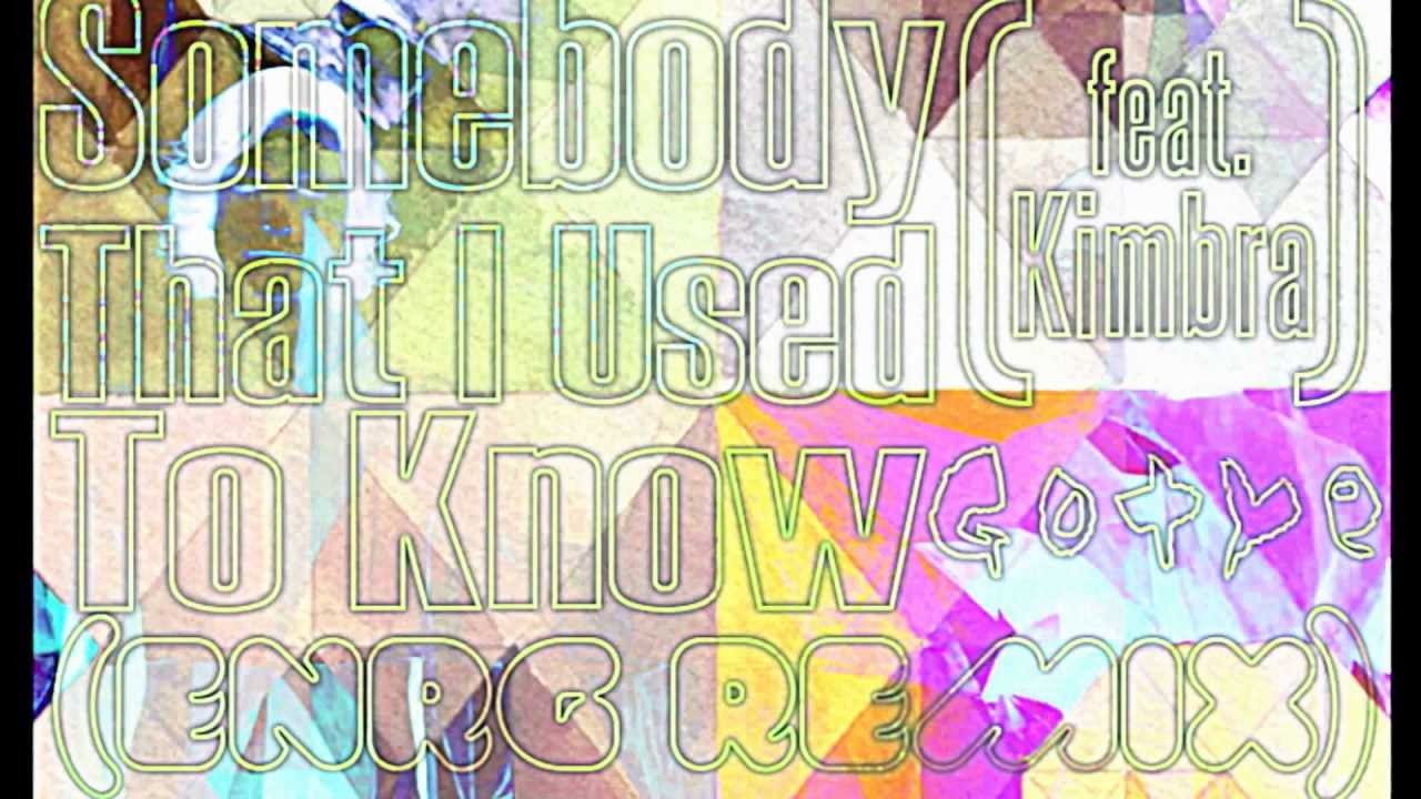 Gotye (Feat Kimbra) - Somebody That I Used To Know (ENRG Remix)