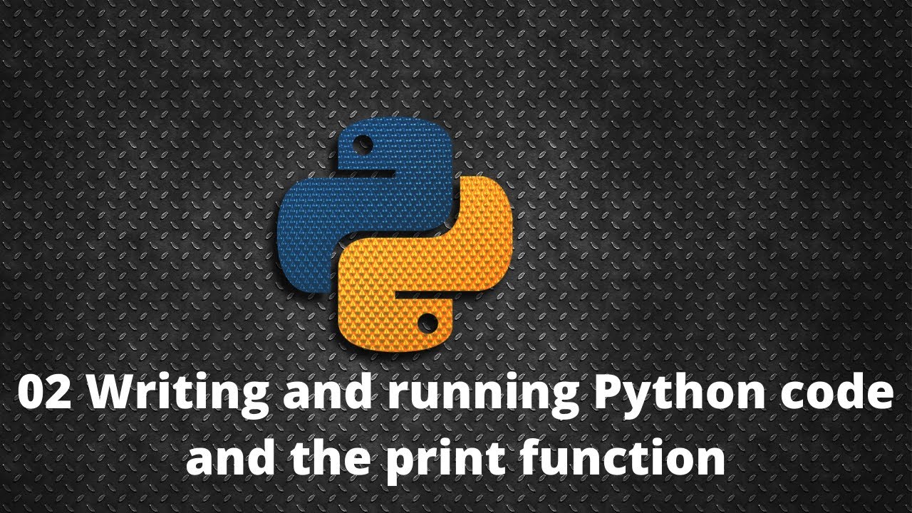 Writing and running python code and print function