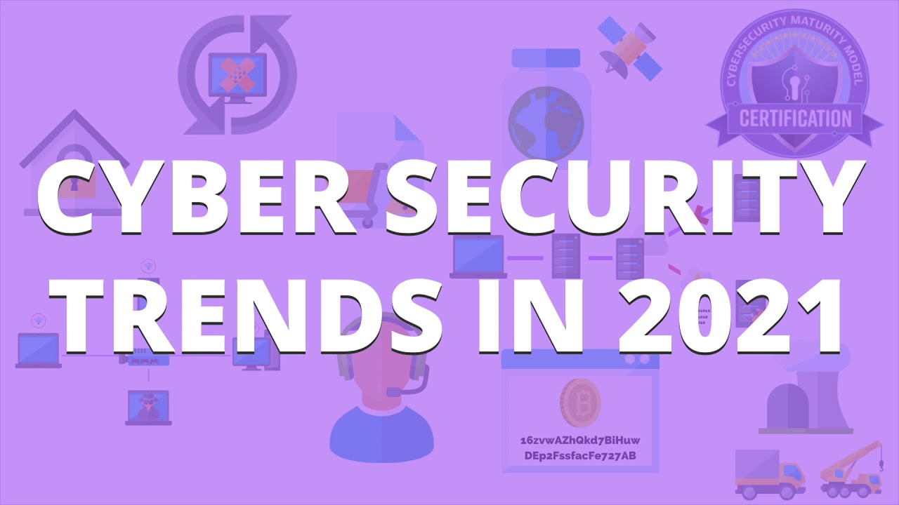 10 Cyber Security Trends You Can't Ignore In 2021 | PurpleSec