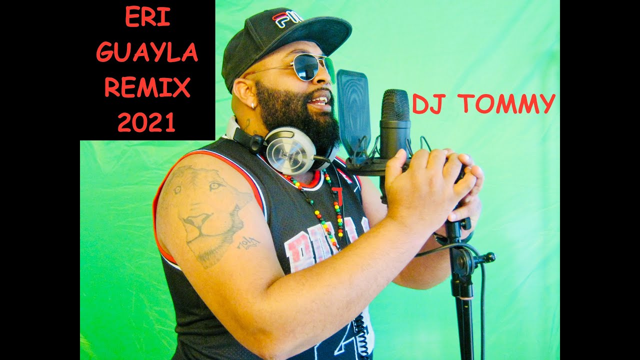 ERI GUAYLA REMIX 2021 By Dj TOMMY