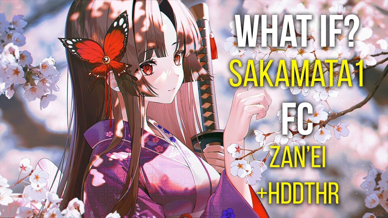 [osu! what if?] sakamata1 FC Zan'ei +HDDTHR