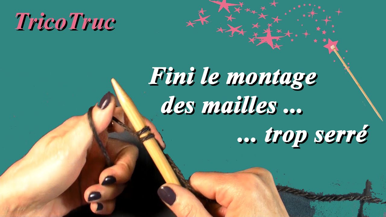 Super TRUC pour monter des mailles sans trop serrer
