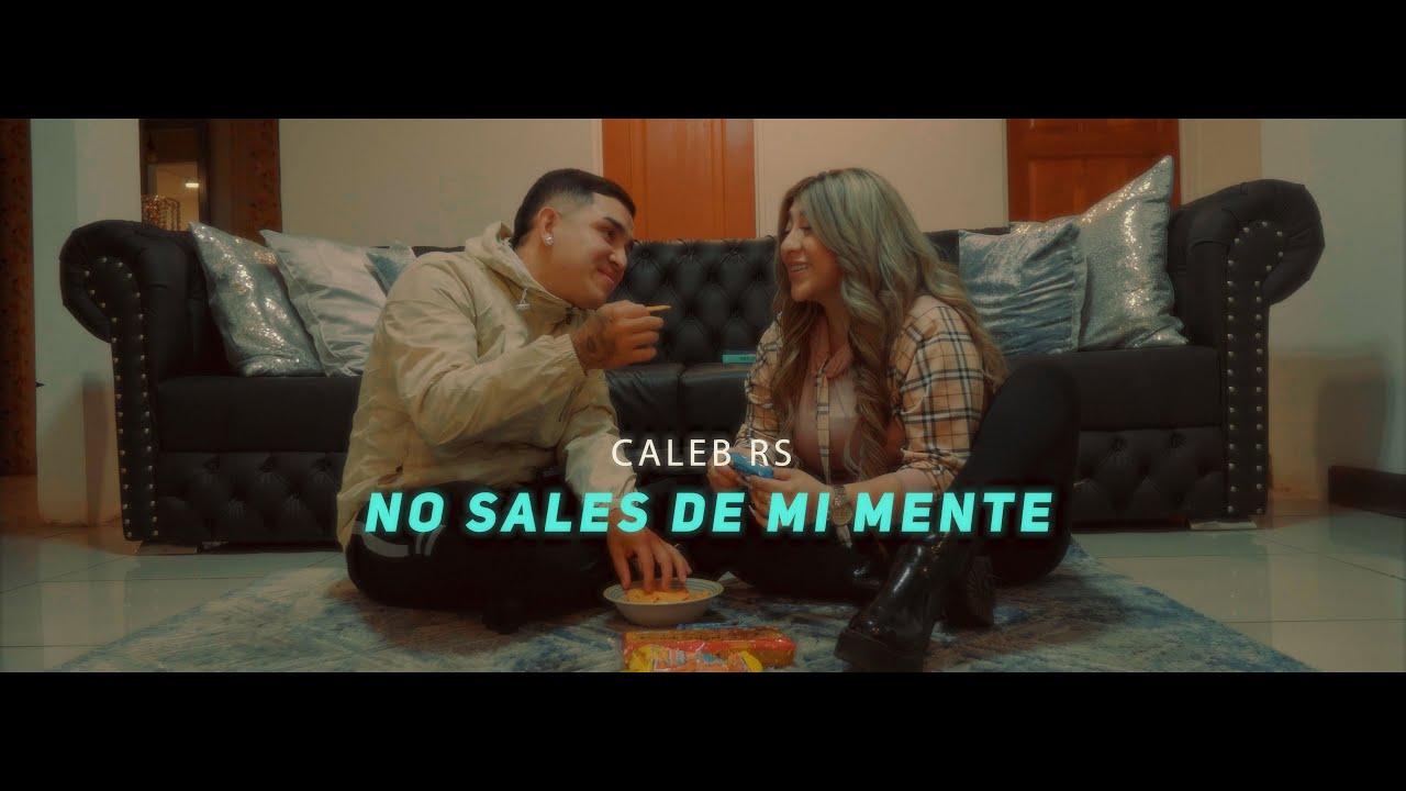 Caleb Rs - No sales de mi mente [Official Video]