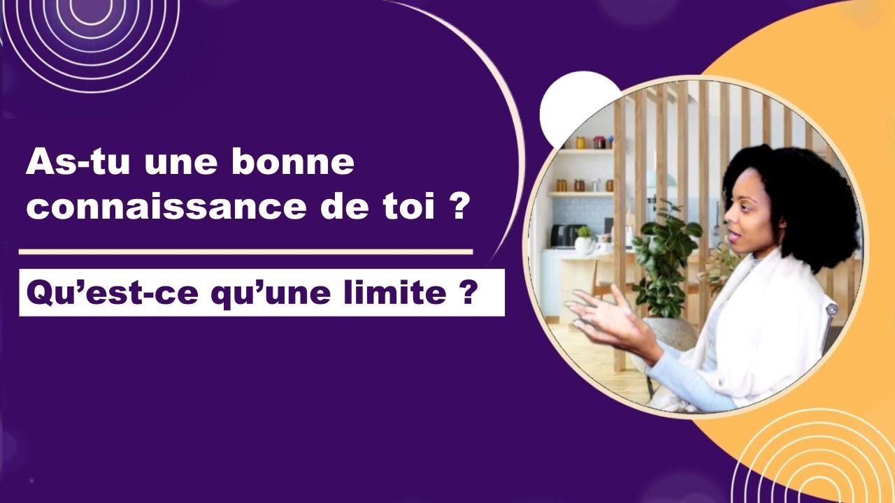6# As-tu une bonne connaissance de toi?: Qu’est-ce qu’une limite ?