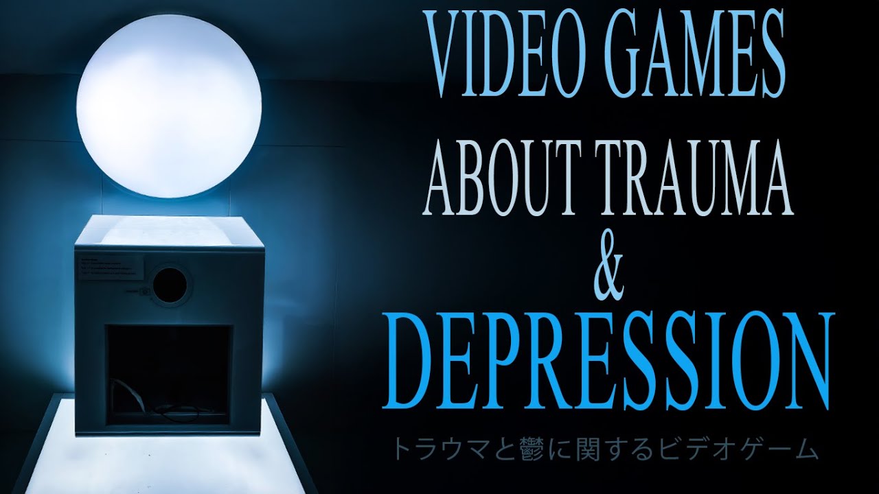 Video Games About Trauma And Depression