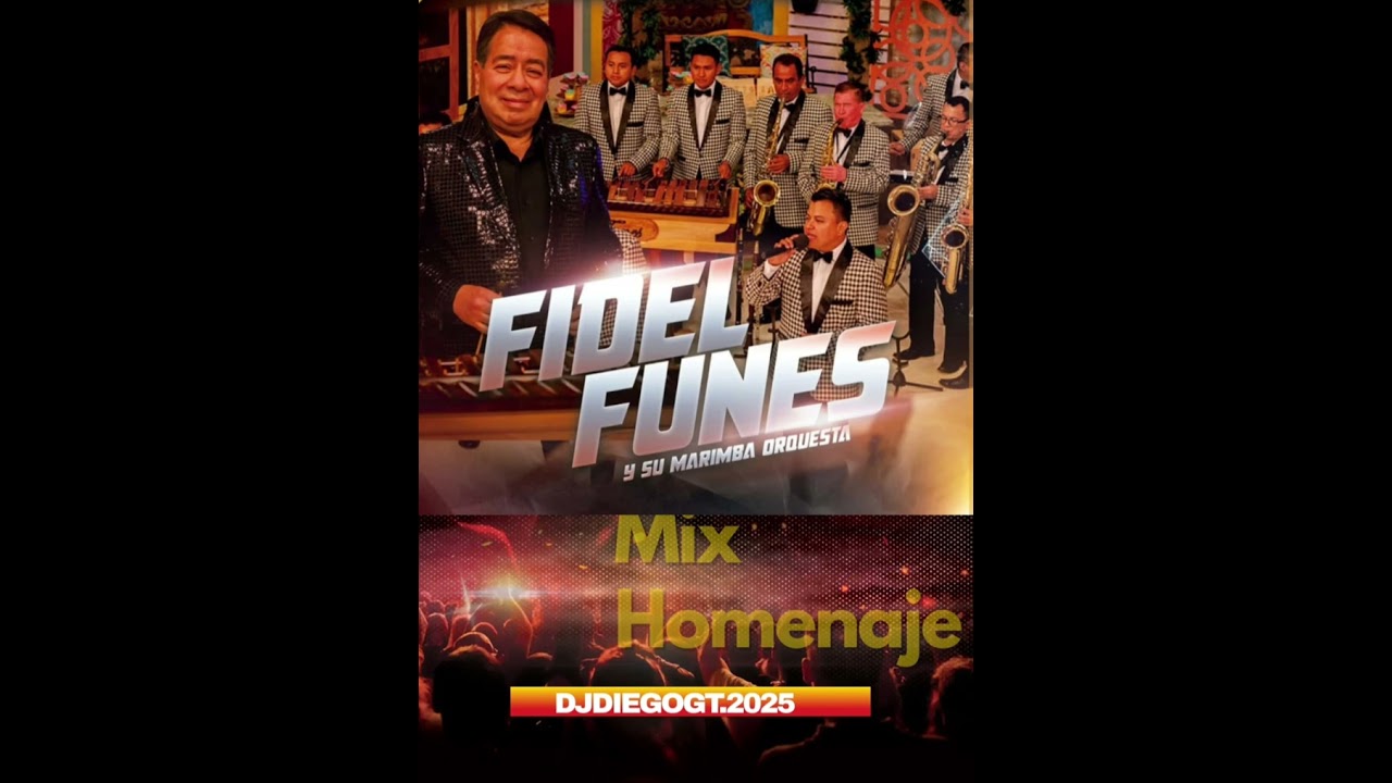 HOMENAJE A FIDEL FUNES Y SU MARIMBA ORQUESTA 2025 DJDIEGOGT.