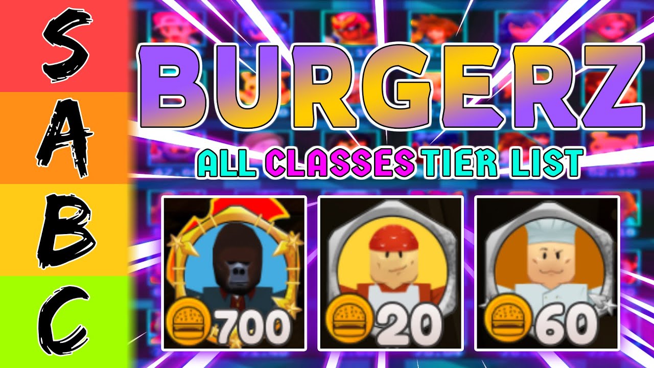 ROBLOX | Burgerz Classes Tier List! [D to S-Tier] Breakdown & Best Strategies!