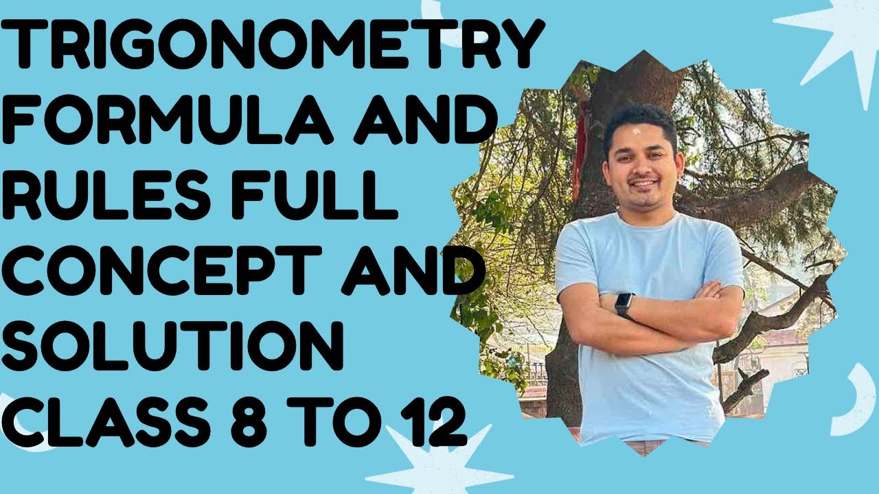 Trigonometry Full Concepts Explained | Formulas, Rules & Easy Tricks | Class 8–12 Complete Guide