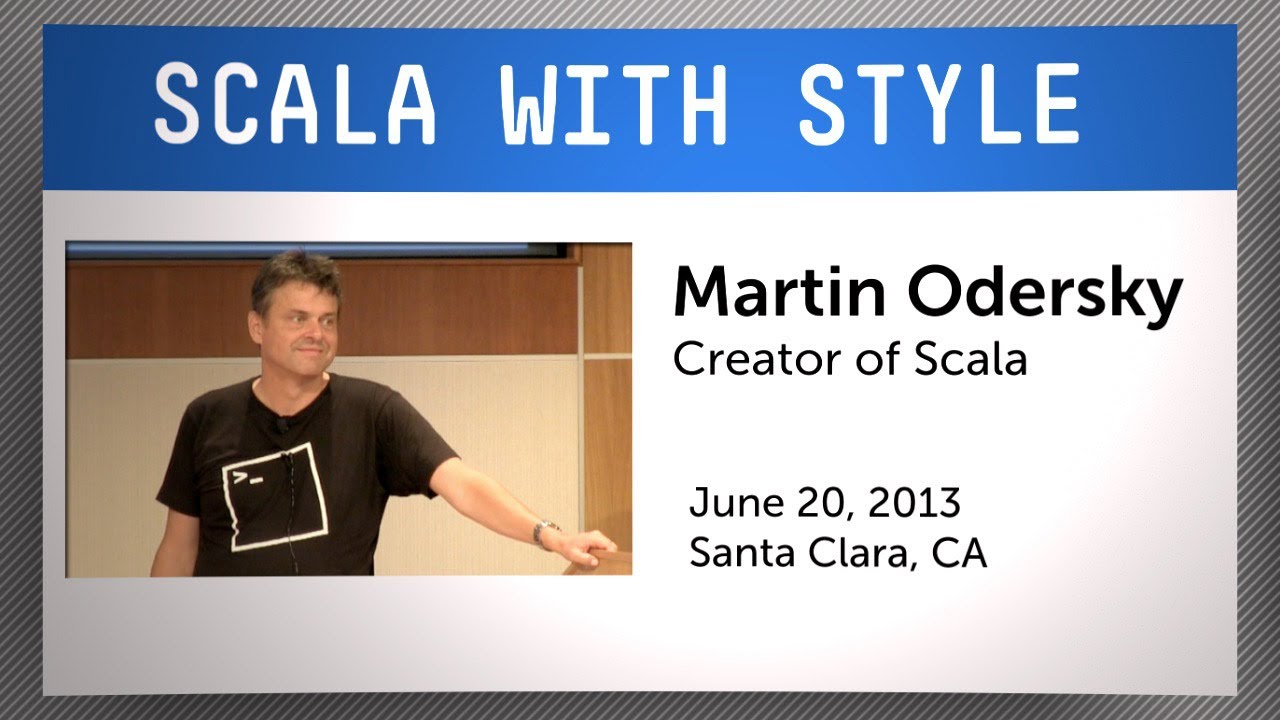 Martin Odersky: Scala with Style