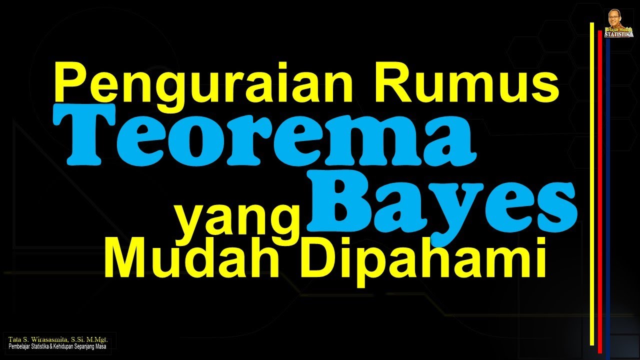 Cara Memahami Penguraian Rumus TEOREMA BAYES dengan benar!
