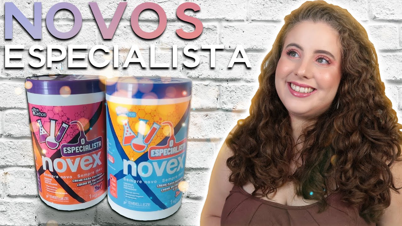 TESTEI AS NOVIDADE DO NOVEX ESPECIALISTA LANÇAMENTO DA EMBELLEZE